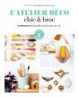 L'Atelier Déco Chic & Broc : 36 Projets Pour Recycler Avec Style - Preview