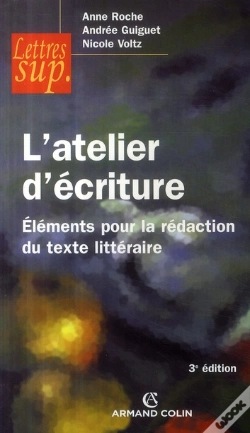 Capa do artigo L'Atelier D'Écriture ; Éléments Pour La Rédaction Du Texte Littéraire (3e Édition)