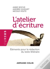 L'Atelier D'Écriture ; Éléments Pour La Rédaction Du Texte Littéraire