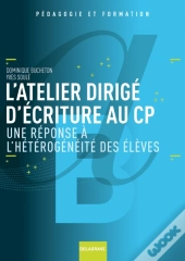 L'Atelier Dirigé D'Écriture Au Cp ; Une Réponse À L'Hétérogénéité Des Élèves