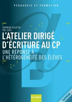 Capa do artigo L'Atelier Dirigé D'Écriture Au Cp ; Une Réponse À L'Hétérogénéité Des Élèves