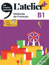 L'Atelier + : Fle ; B1
