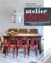 L'Atelier Indus'-20 Meubles Et Objets Incontournables A Renover Pas A Pas