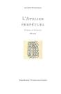 L'Atelier Perpétuel ; Proses Et Poésies 1882-1929 - Preview