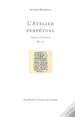 Capa do artigo L'Atelier Perpétuel ; Proses Et Poésies 1882-1929