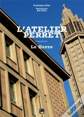 L'Atelier Perret : Le Havre
