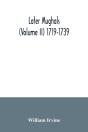 Later Mughals (Volume Ii) 1719-1739 - Preview