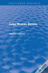 Later Roman Britain (Routledge Revivals)