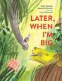Later, When I'M Big - Preview