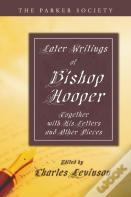 Later Writings Of Bishop Hooper