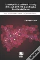 Latest Cyberark Defender + Sentry (Cyberark Cau-302) Exam Practice Questions & Dumps