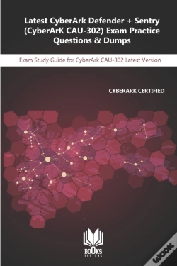 Capa do artigo Latest Cyberark Defender + Sentry (Cyberark Cau-302) Exam Practice Questions & Dumps