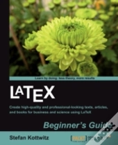 Latex Beginner'S Guide