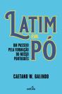 Latim em Pó - Preview