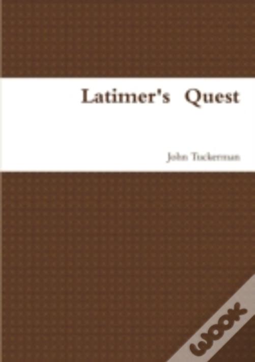 Latimer'S  Quest
