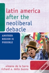 Latin America After The Neoliberal Debacle
