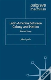 Capa do artigo Latin America Between Colony And Nation