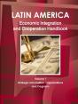 Latin America Economic Integration And Cooperation Handbook Volume 1 Strategic Information, Organizations And Programs - Preview