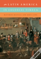 Latin America In Colonial Times: Volume 1