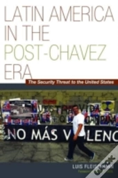 Latin America In The Post-Chavez Era