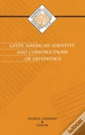 Latin American Identity And Constructions Of Difference