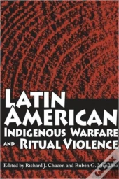 Latin American Indigenous Warfare And Ritual Violence