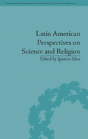 Latin American Perspectives On Science And Religion - Preview