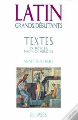 Capa do artigo Latin Grands Débutants - Textes - Exercices Non Corrigés