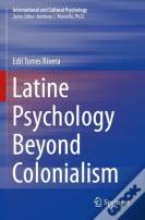 Latine Psychology Beyond Colonialism
