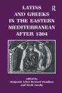 Latins And Greeks In The Eastern Mediterranean After 1204 - Preview