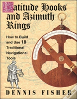 Capa do artigo Latitude Hooks And Azimuth Rings: How To Build And Use 18 Traditional Navigational Tools