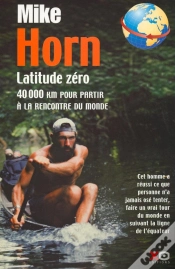Capa do artigo Latitude Zéro ; 40000 Km Pour Partir À La Rencontre Du Monde