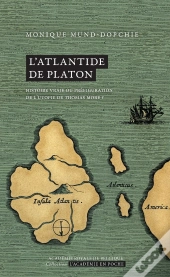 L'Atlantide De Platon ; Histoire Vraie Ou Préfiguration De L'Utopie De Thomas More ?