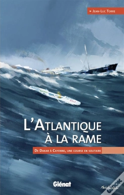 Capa do artigo L'Atlantique À La Rame ; De Dakar À Cayenne, Une Course En Solitaire