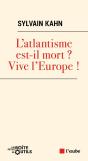 L'Atlantisme Est Mort ? Vive L'Europe ! - Preview