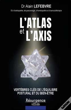 Capa do artigo L'Atlas Et L'Axis : Vertèbres Clés De L'Équilibre Postural Et Du Bien-Être