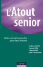 L'Atout Senior : Relations Intergénérationnelles, Performance, Formation - Preview