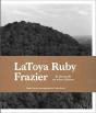 Latoya Ruby Frazier ; Et Des Terrils Un Arbre S'Élèvera - Preview