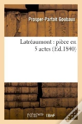 Latréaumont : Pièce En 5 Actes