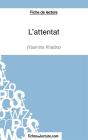 L'Attentat De Yasmina Khadra ; Analyse Complète De L'Oeuvre - Preview
