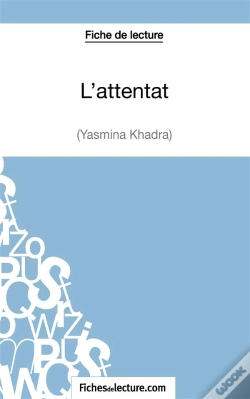 Capa do artigo L'Attentat De Yasmina Khadra ; Analyse Complète De L'Oeuvre