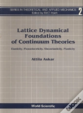 Lattice Dynamical Foundations Of Continuum Theories: Elasticity, Piezoelectricity, Viscoelasticity, Plasticity
