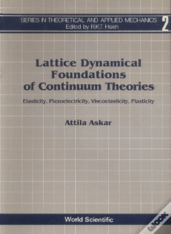 Capa do artigo Lattice Dynamical Foundations Of Continuum Theories: Elasticity, Piezoelectricity, Viscoelasticity, Plasticity