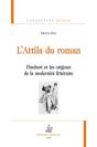L'Attila Du Roman ; Flaubert Et Les Origines De La Modernité Littéraire - Preview