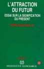 L'Attraction Du Futur : Essai Sur La Signification Du Présent - Preview
