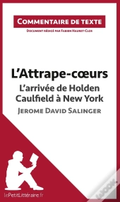 L'Attrape-Coeurs De Jerome David Salinger : L'Arrivée D'Holden Caulfield À New York
