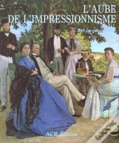 L'Aube De L'Impressionnisme
