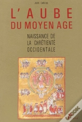 L'Aube Du Moyen Age : Naissance De La Chrétienté Occidentale. La Vie Religieuse Des Laïcs Dans L'Europe Carolingienne