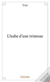 L'Aube D'Une Tristesse