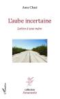 L'Aube Incertaine ; Lettre À Une Mère - Preview